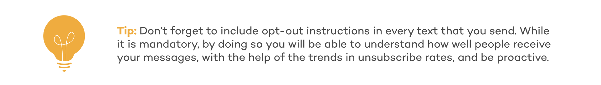 Tip: Don't forget to include opt-out instructions in every text that you send.