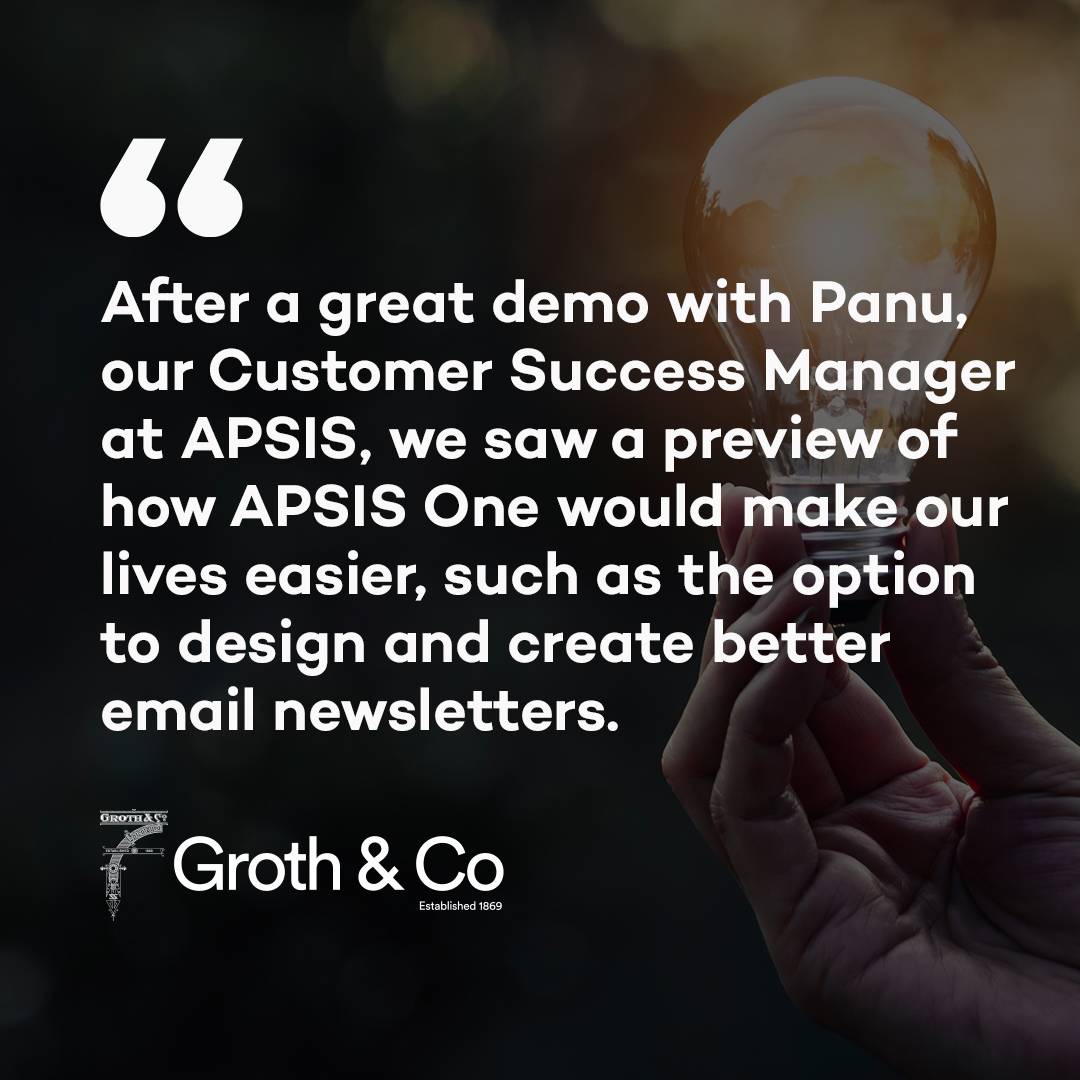 Groth & Co giving APSIS a customer review.